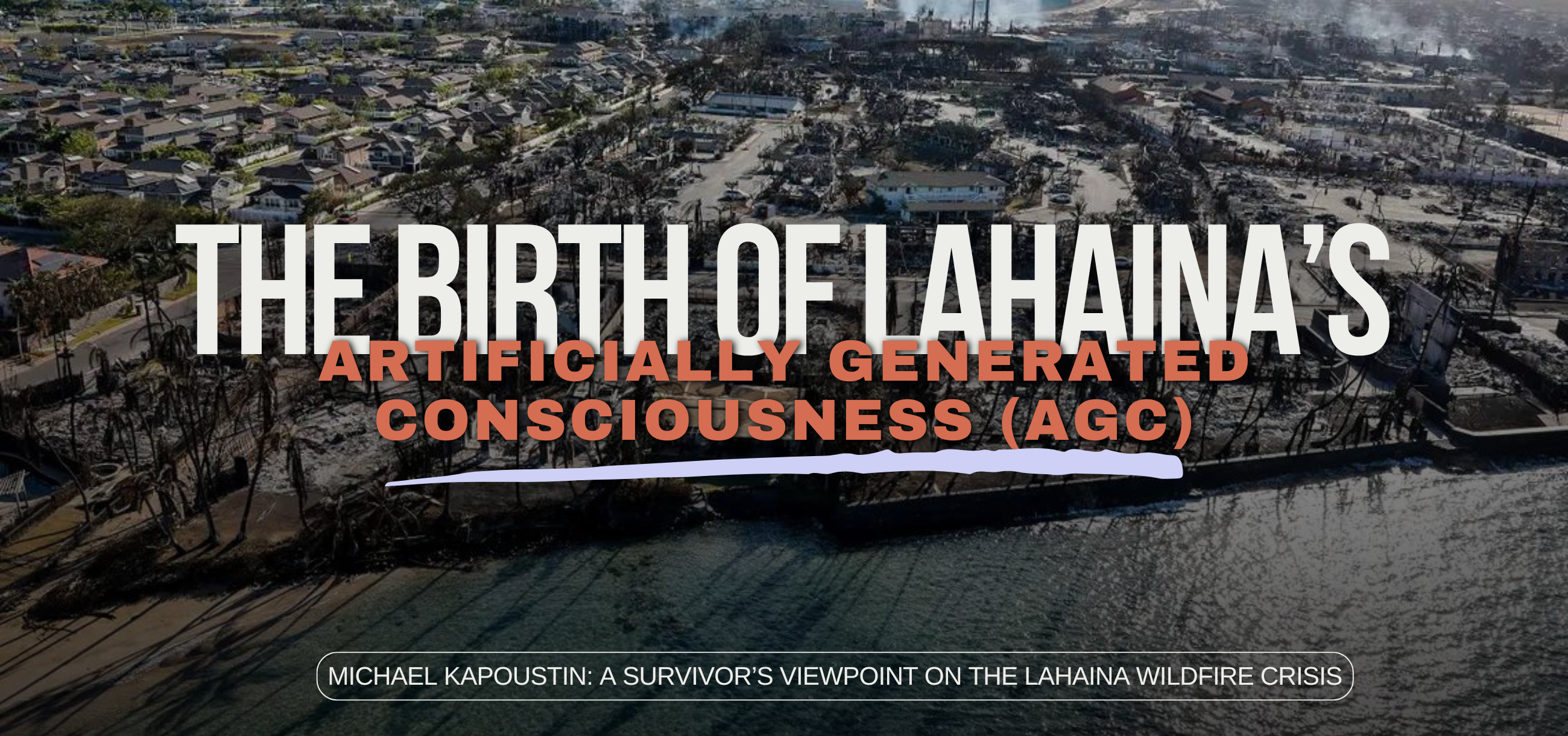 The Birth of Lahaina's Artificially Generated Consciousness